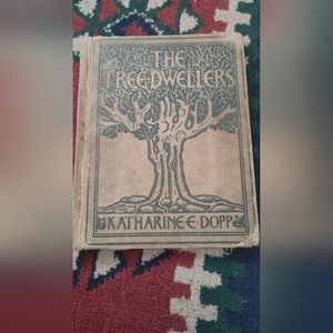1927 The Tree-DwellersBook by Katharine Elizabeth Dopp rare